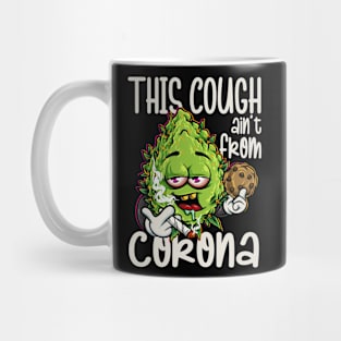 This Cough Aint From Corona We-ed Joke Cannabis 420 Stoner Mug